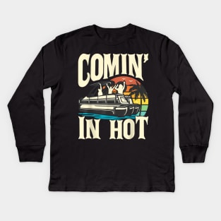 Comin In Pontoon Boat Hot Party Boat Kids Long Sleeve T-Shirt